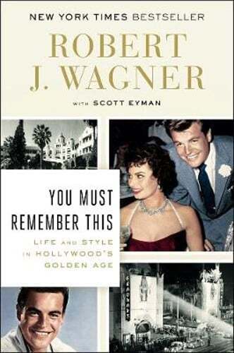 You Must Remember This Life and Style in Hollywoods Golden Age by Wagner Used