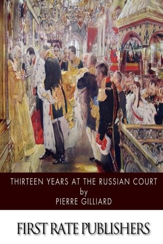 Thirteen Years at the Russian Court