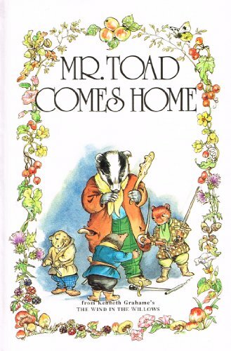 Mr. Toad Comes Home (The wind in the willows library) By Kenneth