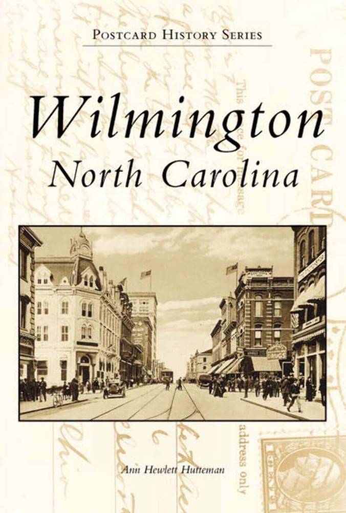 NEW Arcadia Publishing Wilmington, North Carolina, NC 9780738506395 Postcard His