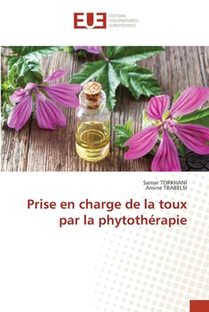 Prise en charge de la toux par la phytothrapie by Samar Torkhani (French) Paperb