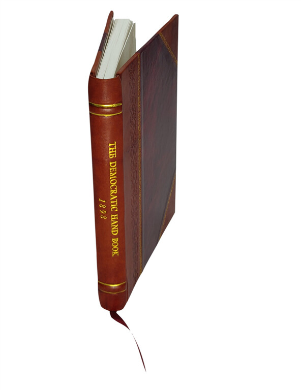 The Democratic Hand-Book Prepared By The State Democratic Execut [Leather Bound]