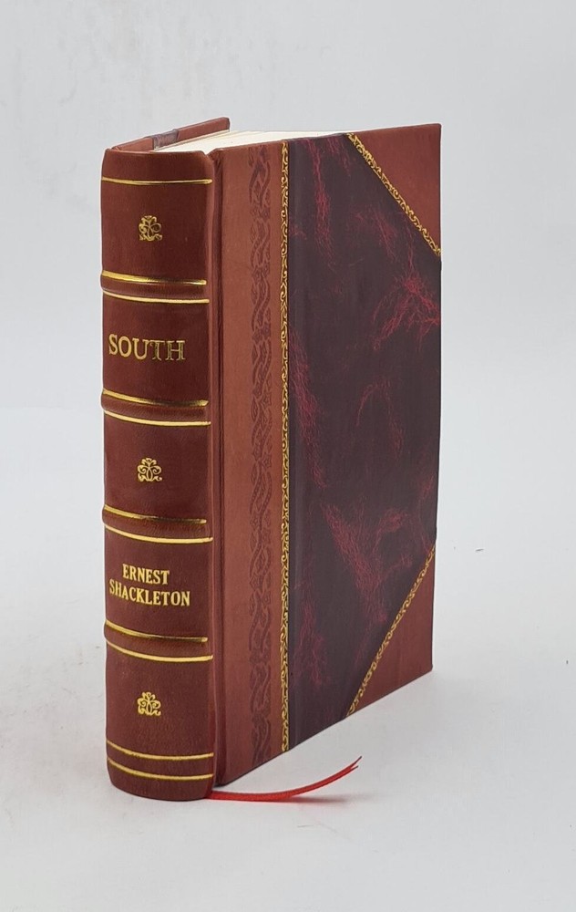 Shackleton's Last Expedition 1914-1917 South Adventure Leather Bound Edition