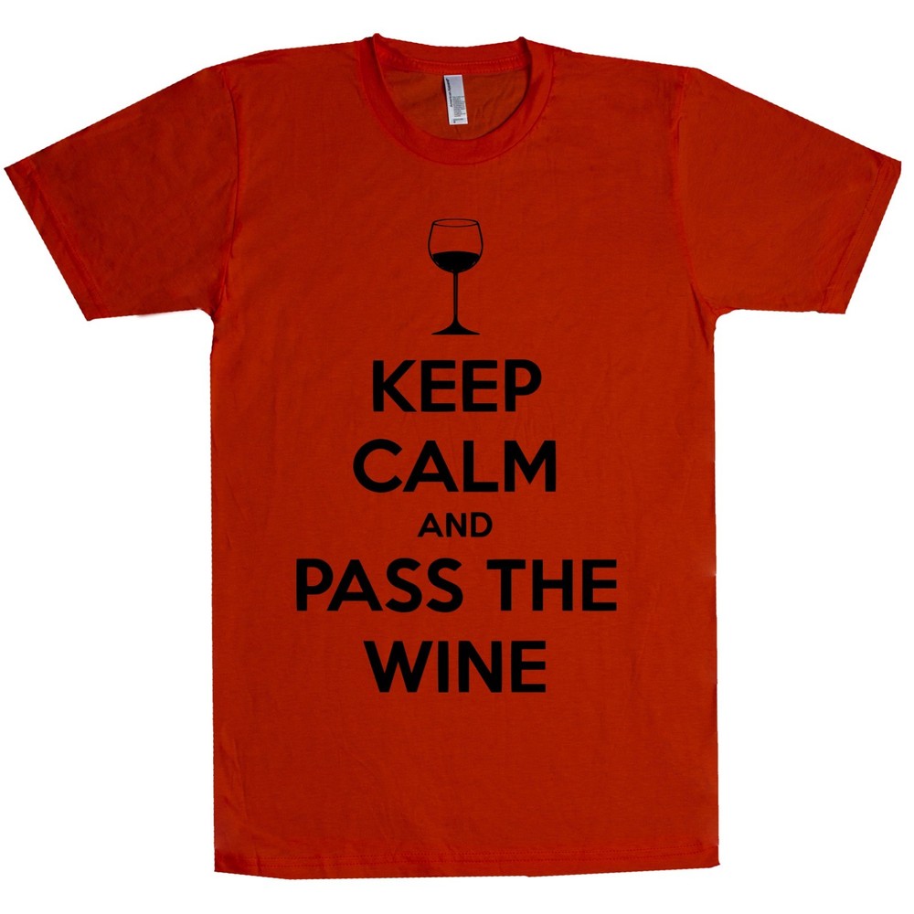 Keep Calm And Pass The Wine T-Shirt For Wine Lovers And Moms