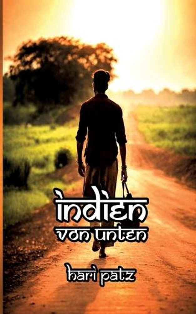Indien von Unten by Hari Patz (German) Paperback Book