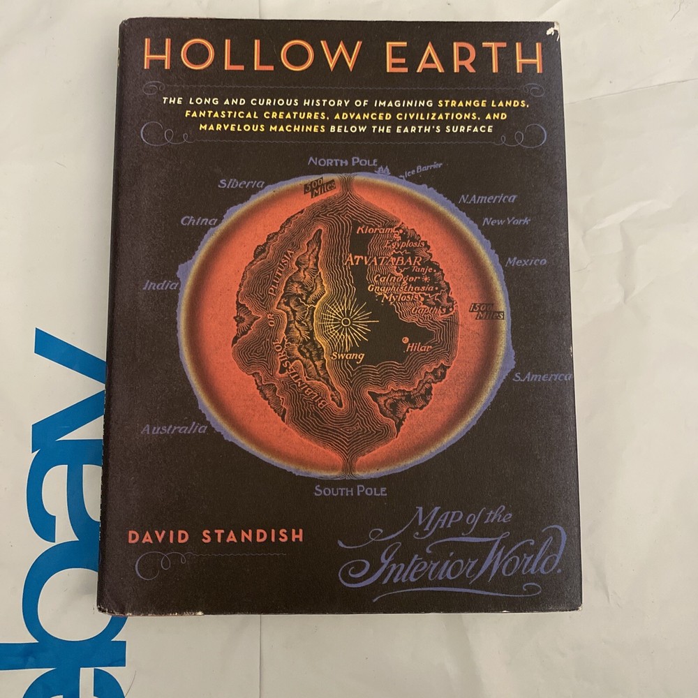 Hollow Earth : The Long and Curious History of Imagining Strange