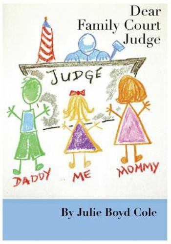 Dear Family Court Judge by Boyd Cole, Julie, Brand New, Free shipping in the US