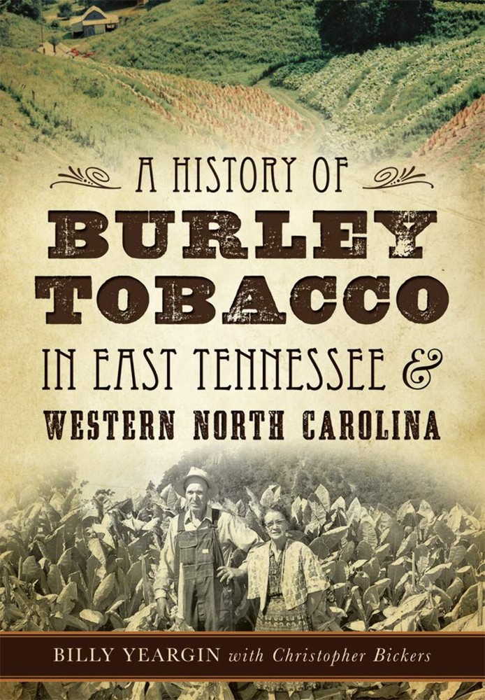 NEW The History Press A History of Burley Tobacco in East Tennessee & Western No