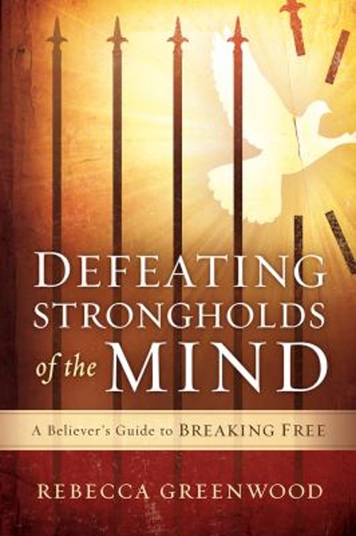Defeating Strongholds of the Mind : A Believer's Guide to BreakinFree US Delivery | ISBN:1621369889