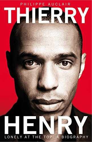 Thierry Henry: Lonely at the Top - Paperback, by Auclair Philippe - Acceptable
