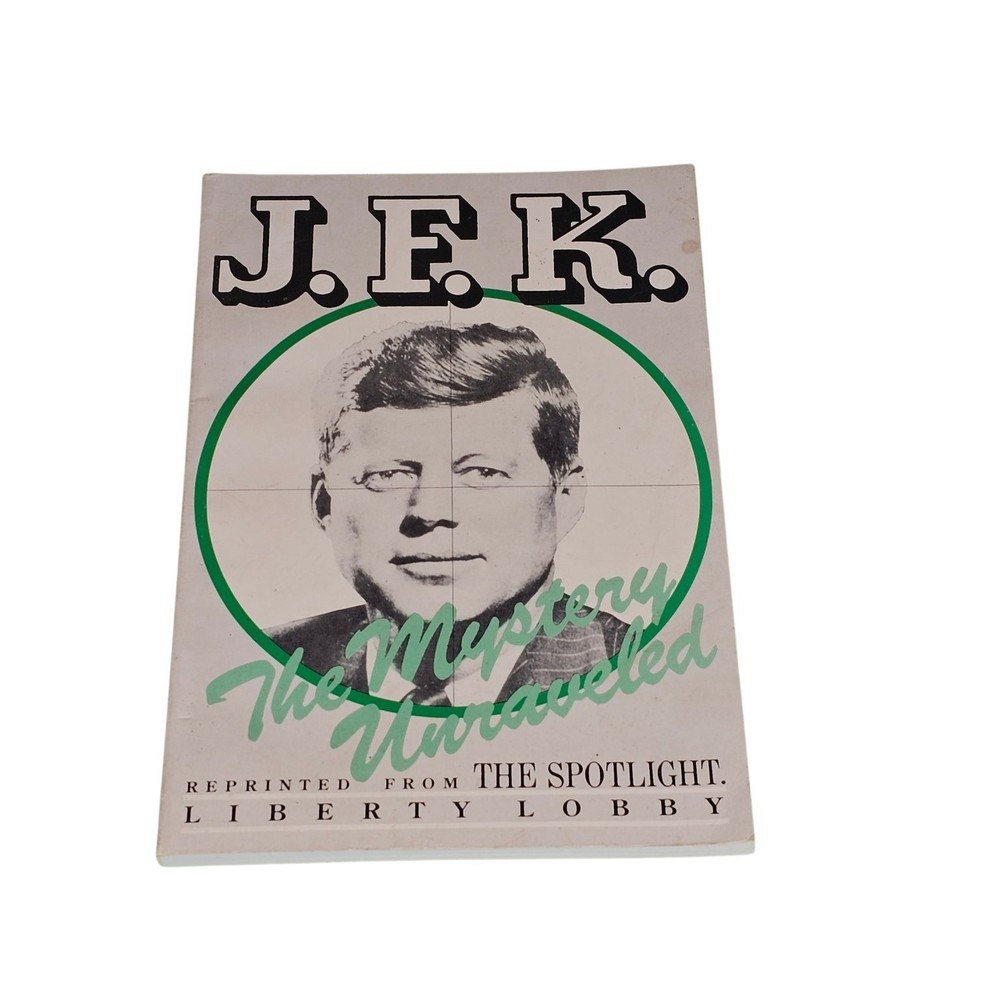 J.F.K. The Mystery Unraveled Liberty Lobby 1986 Fourth Printing
