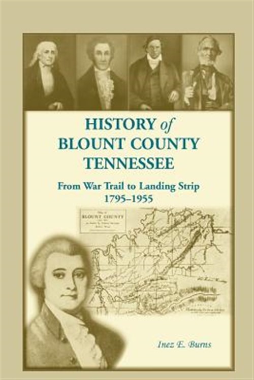 History of Blunt County, Tennessee, From War Trail to Landing Strip, 1795-195...