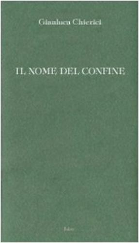 Gianluca Chierici Il nome del confine (Paperback)Another great item from Rarewaves USA | Free delivery!