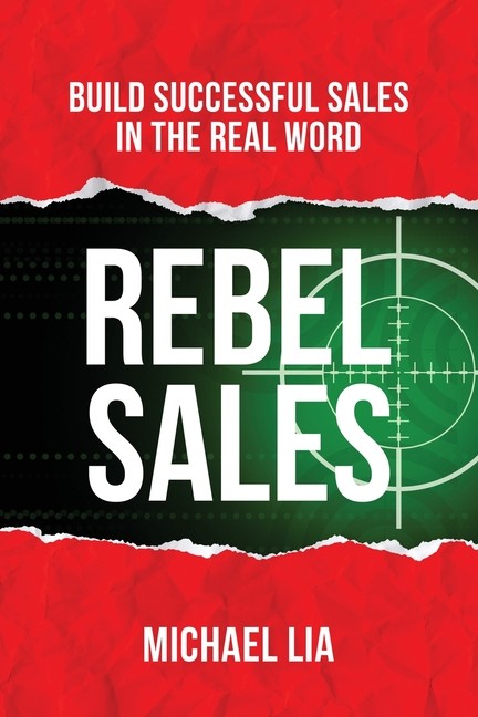 Rebel Sales: Build Successful Sales In The Real World