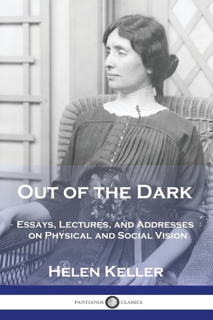 Out Of The Dark: Essays, Lectures, And Addresses On Physical...