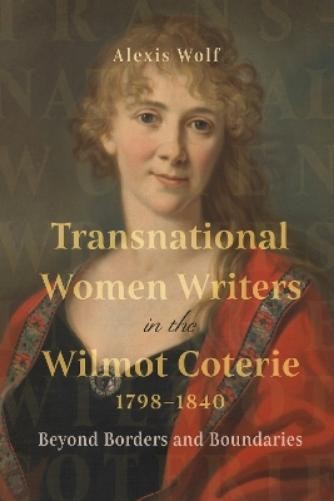 Alexis Wolf Transnational Women Writers in the Wilmot Coterie, 1798-1 (Hardback)Another great item from Rarewaves USA | Free delivery!