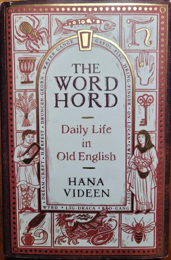 The Wordhord: Daily Life in Old English By Hana Videen - Excellent Condition