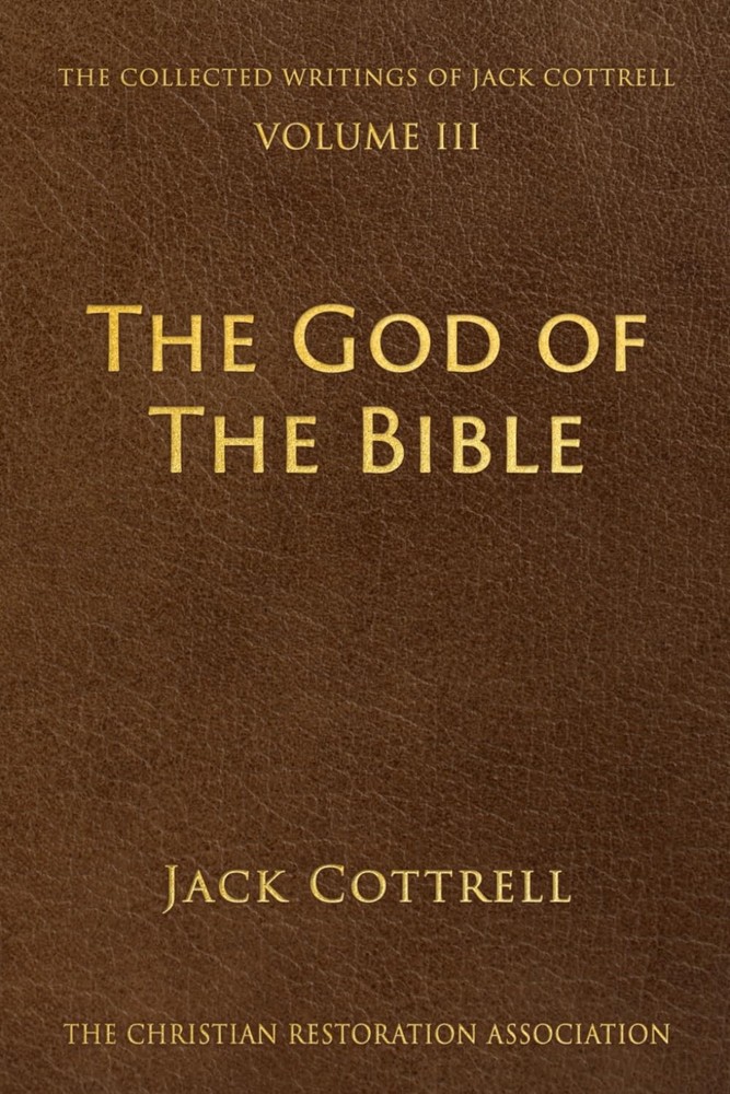 The God of the Bible (The Collected Writings of Jack Cottrell)