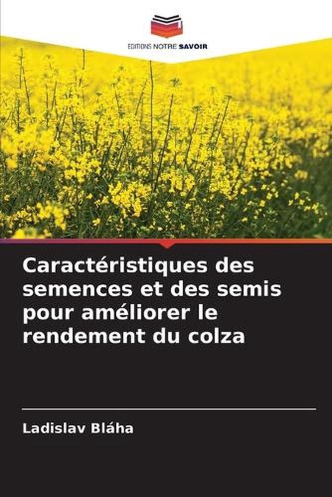 Caractristiques des semences et des semis pour amliorer le rendement du colza by