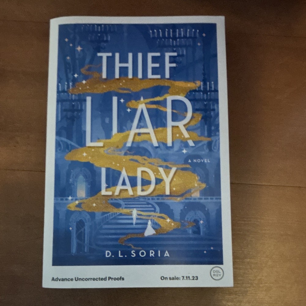 Thief Liar Lady by D. L. Soria Paper Back ARC Advance Uncorrected Proof 2023