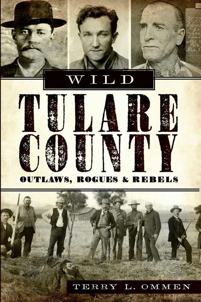 NEW The History Press Wild Tulare County, CA 9781609495091  Trade Paperback
