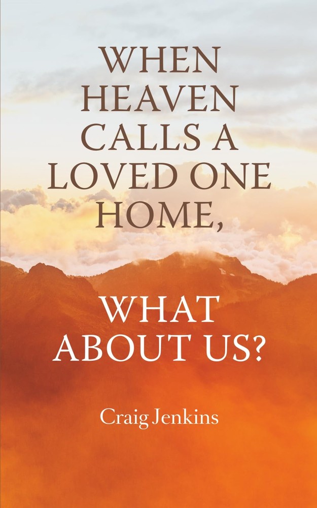 When Heaven Calls a Loved Home What about Us