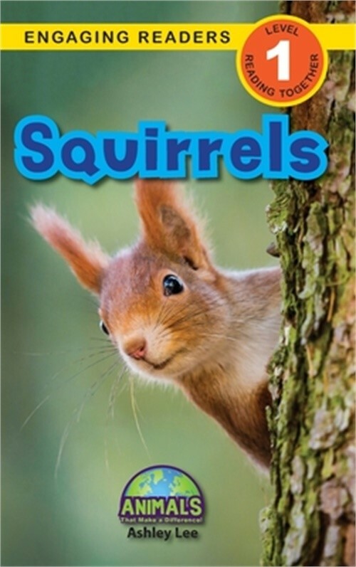 Squirrels: Animals That Make a Difference! (Engaging Readers, Level 1) (Hardback