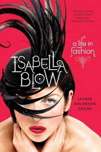 Isabella Blow: A Life in Fashion by Lauren Goldstein Crowe: Used