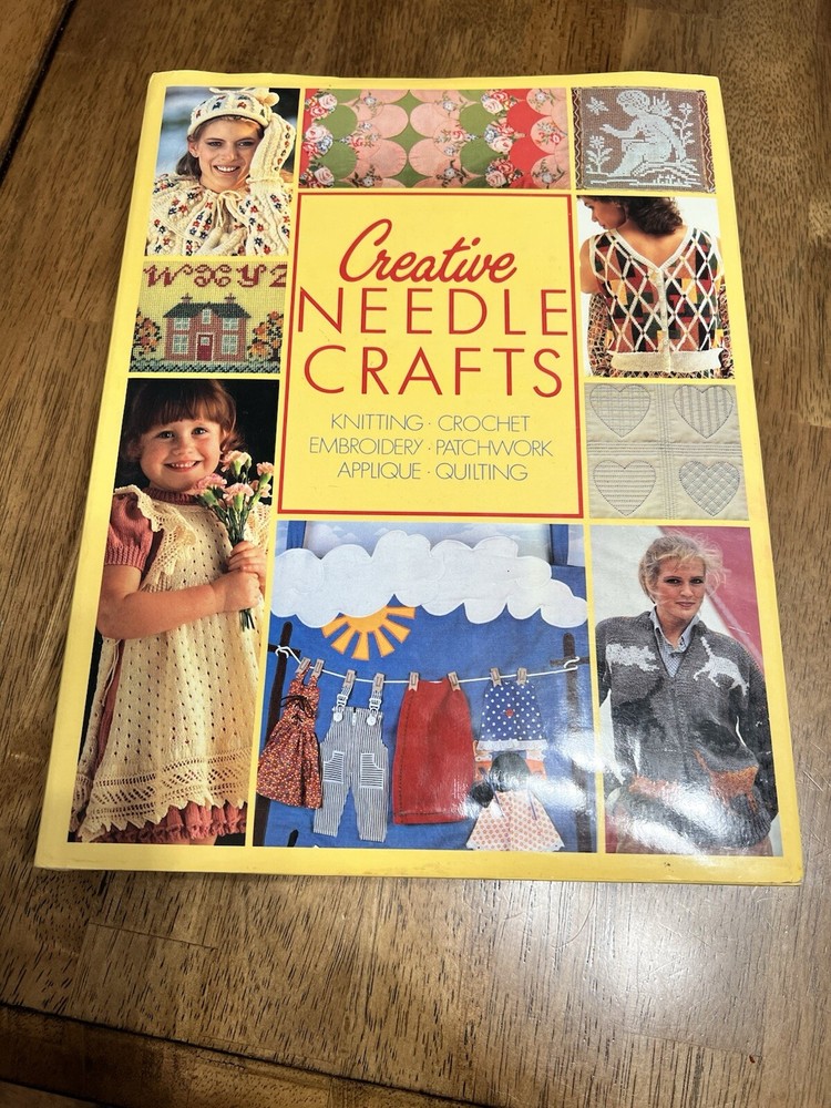 CREATIVE NEEDLE CRAFTS Hardback Book Knit Crochet Embroidery Patchwork Applique