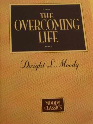 The Overcoming Life - Hardcover, by Moody Dwight Lyman - Very Good