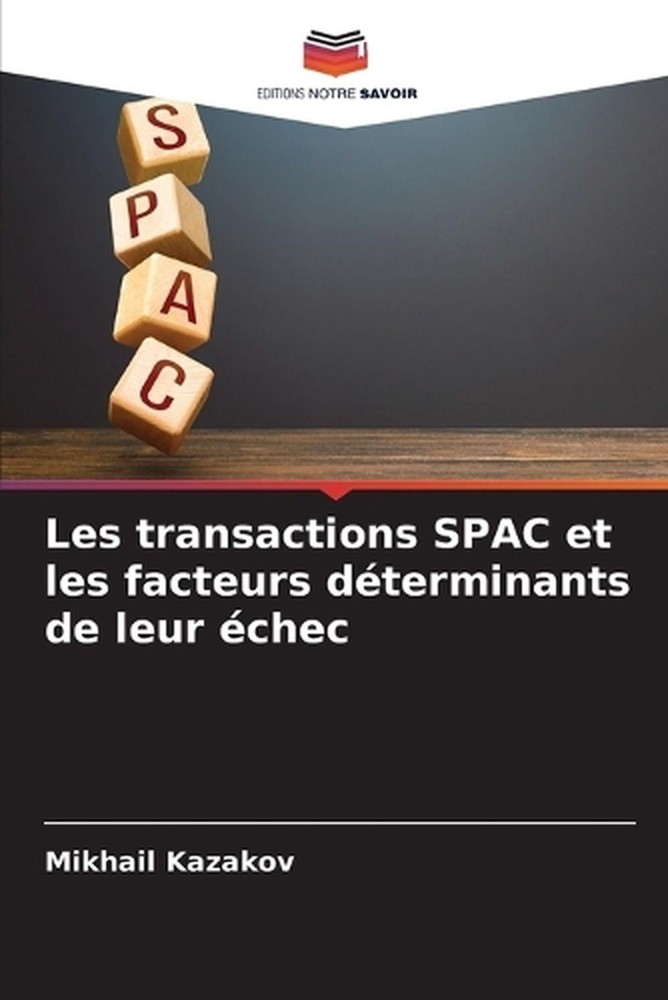 Les transactions SPAC et les facteurs dterminants de leur chec by Mikhail Kazako