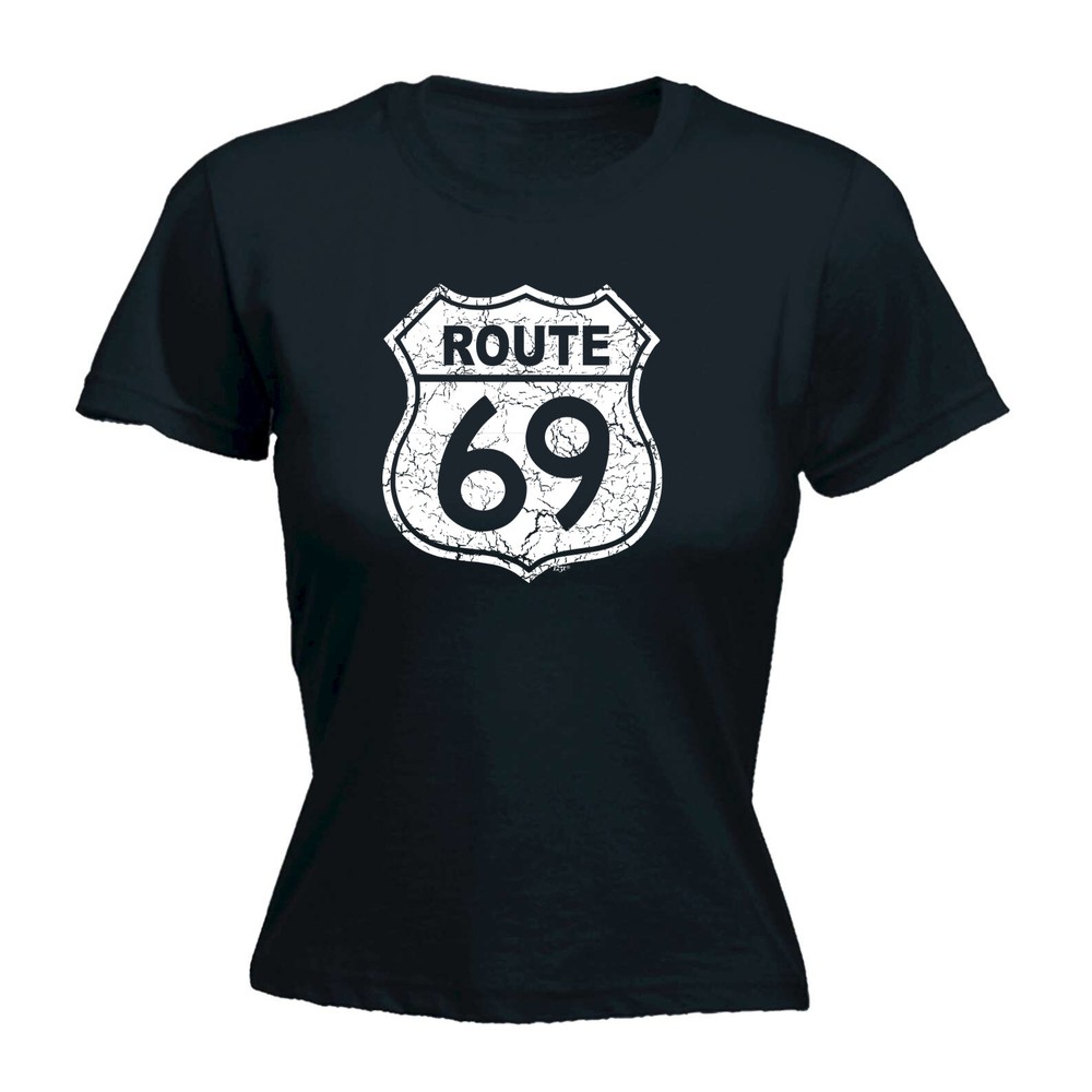 Route 69 Sign - Womens T Shirt Funny T-Shirt Novelty gift tshirt