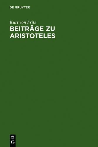 Kurt Von Fritz Beiträge Zu Aristoteles (Hardback)