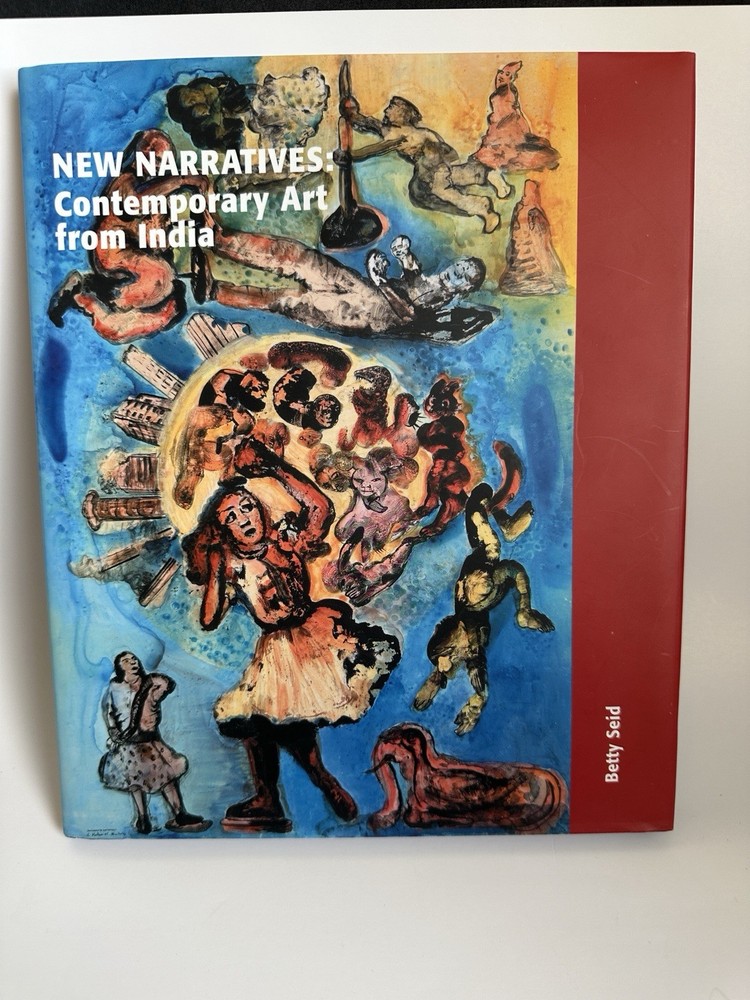 NEW NARRATIVES Contemporary Art from India Betty Seid Mapin 2007 Hardcover