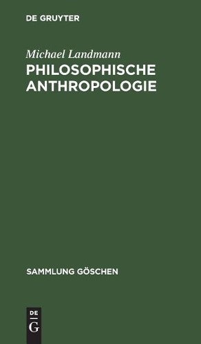 Michael Landmann Philosophische Anthropologie (Hardback) Sammlung Göschen