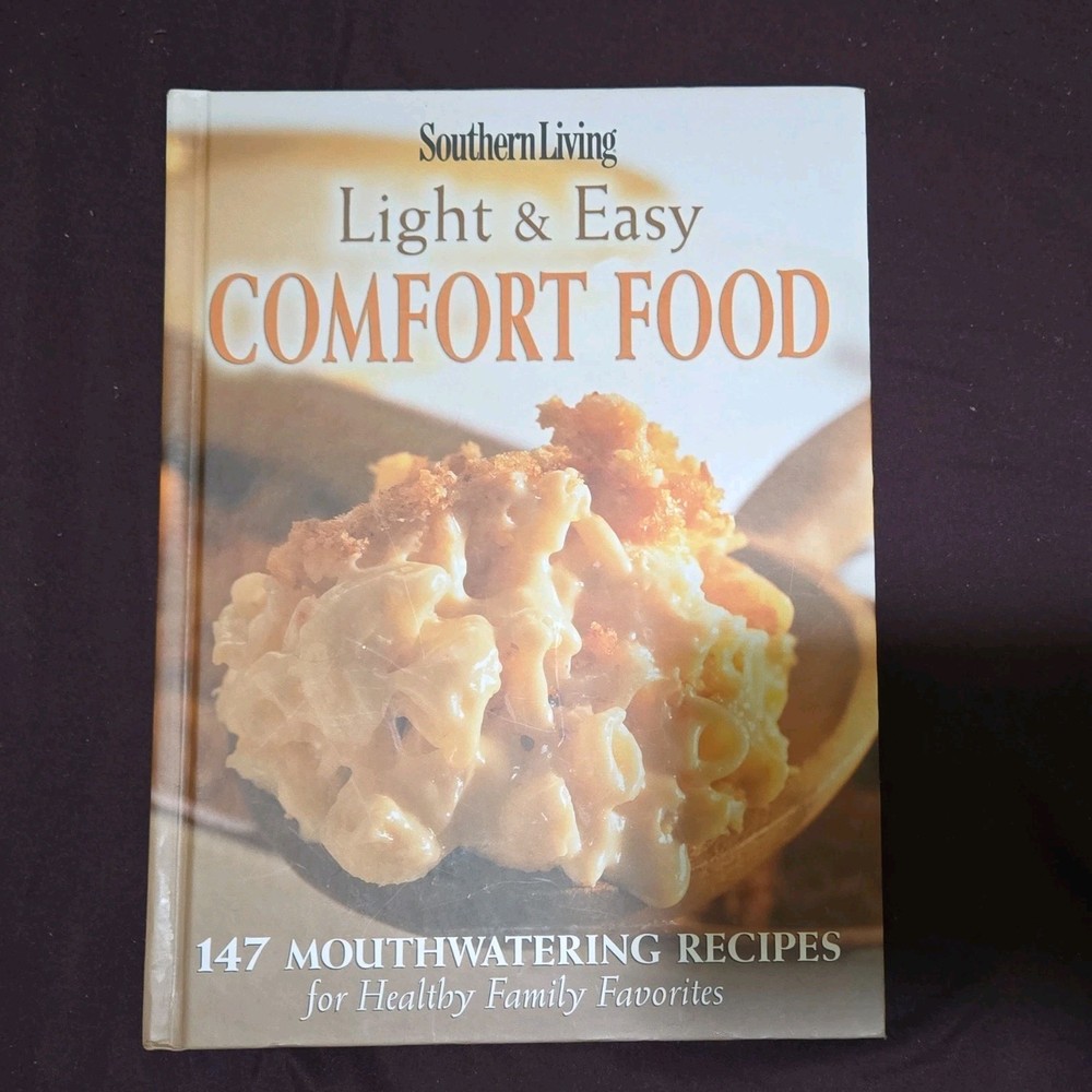 Southern Living at HOME Light & Easy Comfort Food Cookbook 147 Recipes