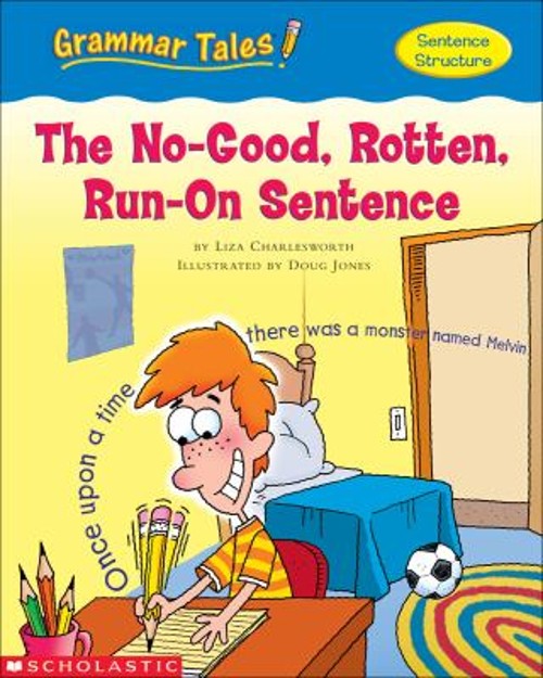 Grammar Tales : The No-Good, Rotten, Run-On Sentence Liza CharlesFree US Delivery | ISBN:0439458242