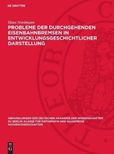 Hans Nordmann Probleme Der Durchgehenden Eisenbahnbremsen in Entwickl (Hardback)