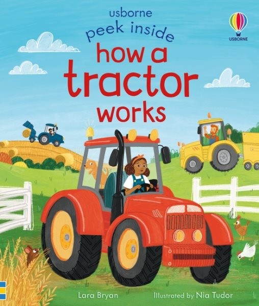 How a Tractor Works, Hardcover by Bryan, Lara; Tudor, Nia (ILT), Brand New, F...