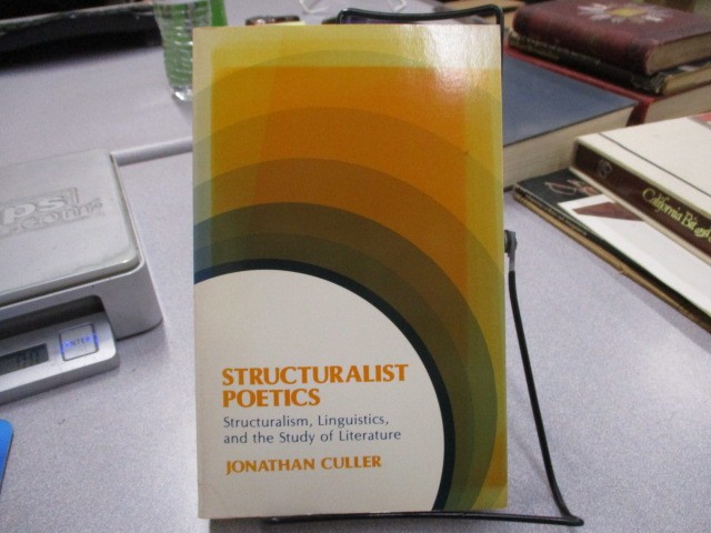 Structuralist Poetics. Structuralism, Linguistics and the Study of Literature.,