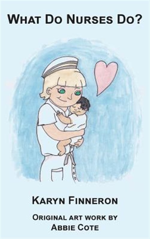 What Do Nurses Do? by Karyn, Finneron, Brand New, Free shipping in the US