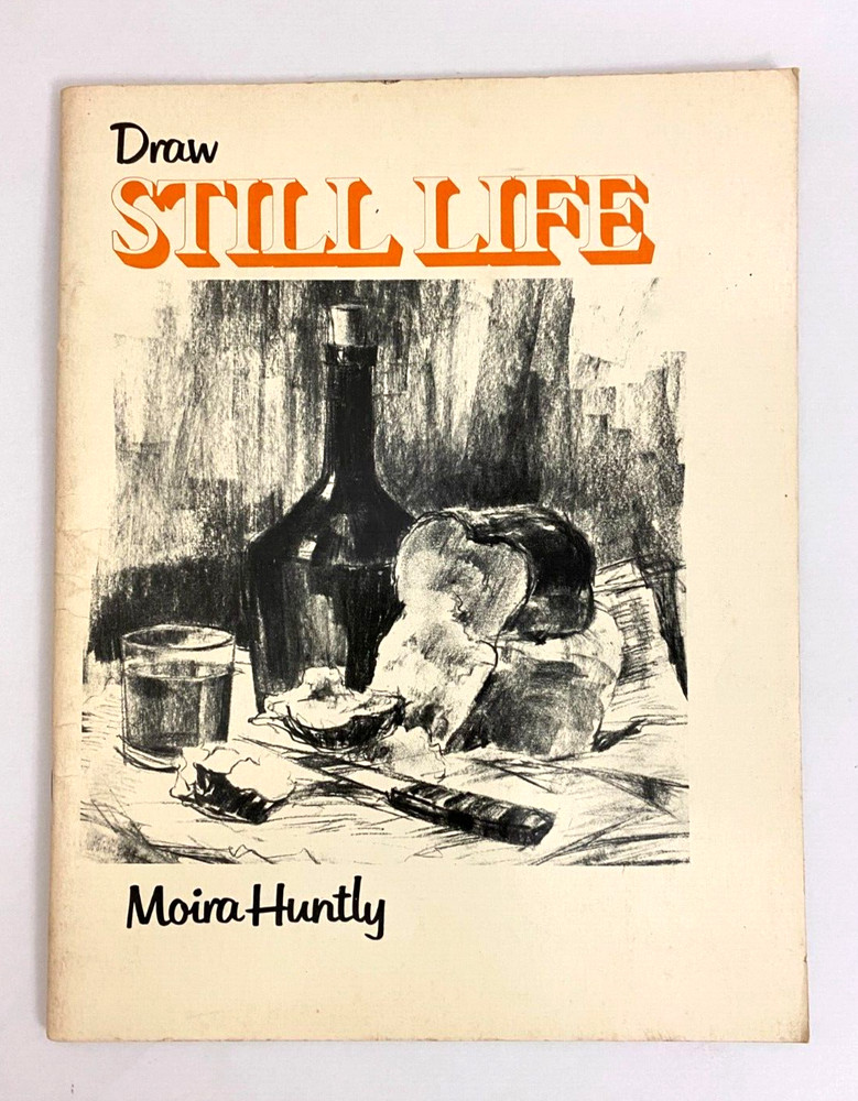 Draw Still Life. by Artist Moira Huntly  art collectors   paper collectors book