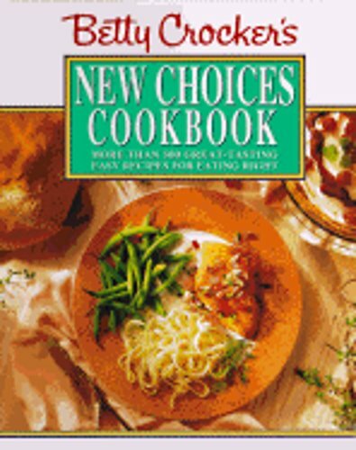 Betty Crocker's New Choices Cookbook by Carolyn B Mitchell: New
