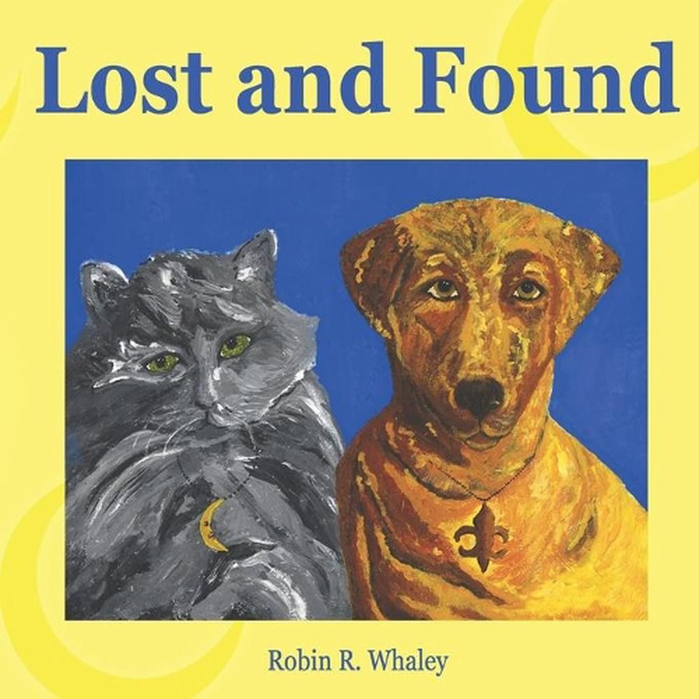 Lost and Found: The Adventures of Crescent City Kitty and Bone-A-Part by Robin R