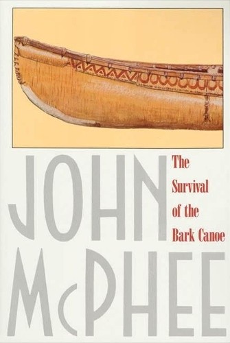 John A. McPhee The Survival of the Bark Canoe (Paperback)Another great item from Rarewaves USA | Free delivery!