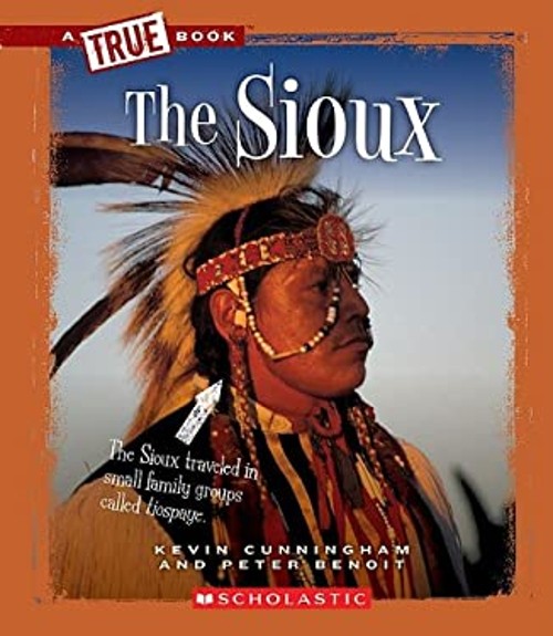 The Sioux Hardcover Kevin, Benoit, Peter CunninghamFree US Delivery | ISBN:0531207684