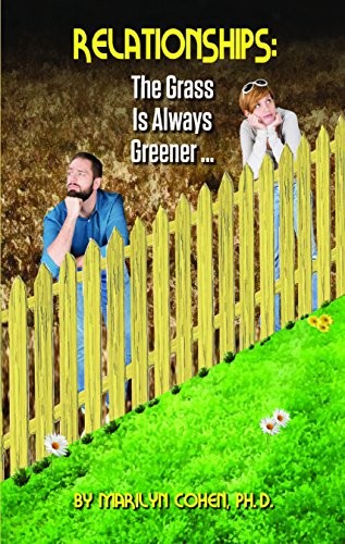 Relationships: The Grass is Always Gr..., Marilyn Cohen