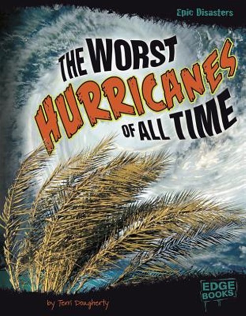Worst Hurricanes of All Time, Paperback by Dougherty, Terri; Cutter, Susan L....