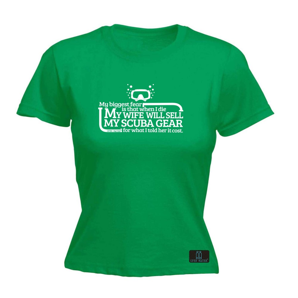Scuba Diving Ow My Biggest Fear Is That Wife Will - Womens T Shirt Funny T-Shirt