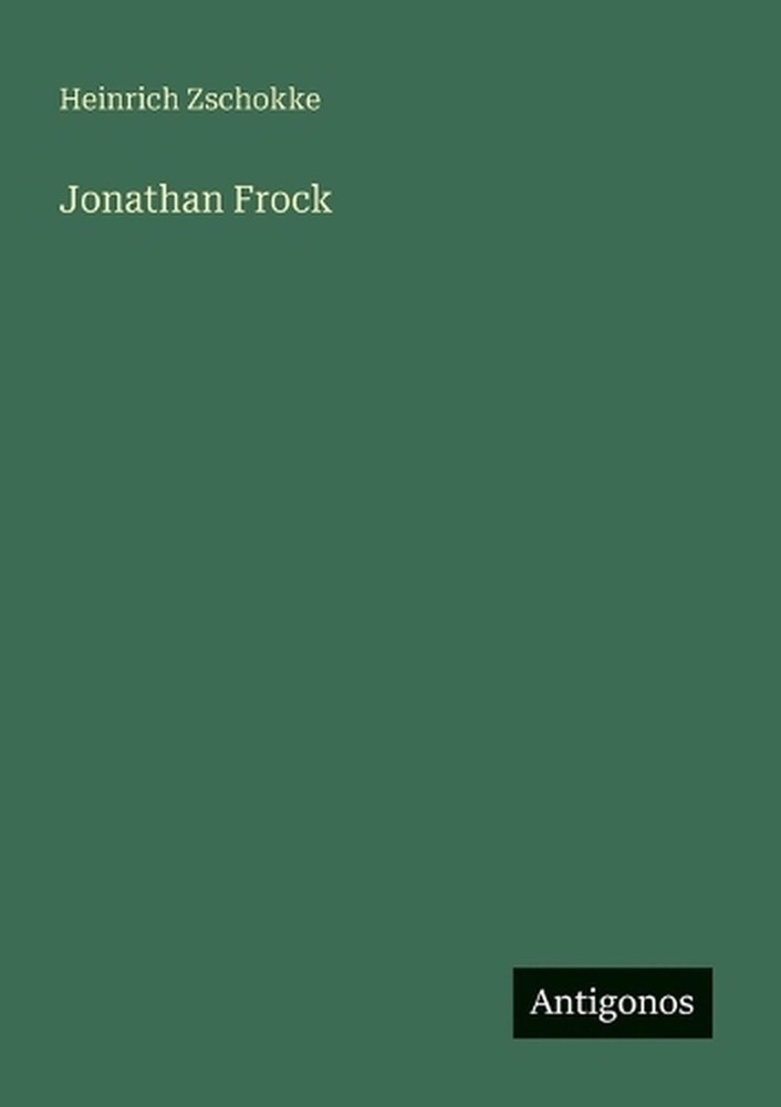 Jonathan Frock by Heinrich Zschokke (German) Paperback Book